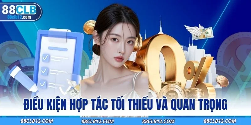 Điều kiện hợp tác tối thiểu và quan trọng