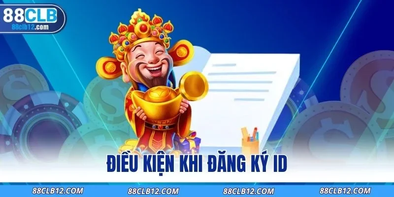 Điều kiện khi đăng ký ID