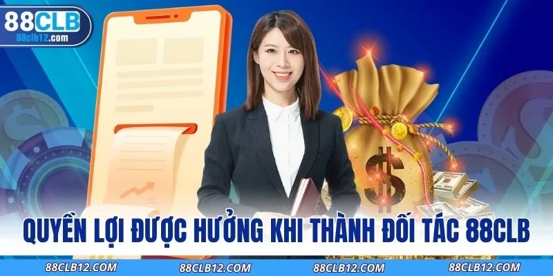 Quyền lợi được hưởng khi thành đối tác 88CLB