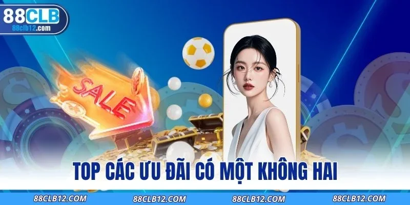 TOP các ưu đãi có một không hai