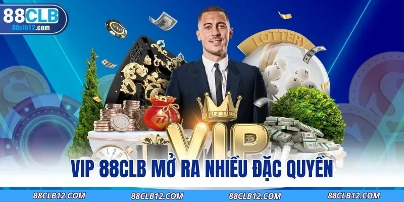 Vip 88CLB mở ra nhiều đặc quyền