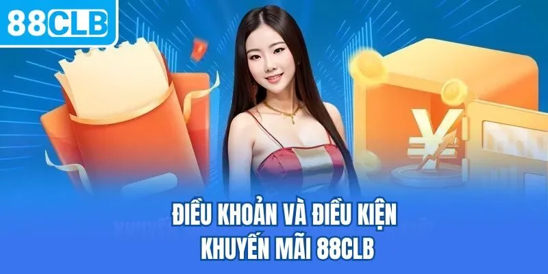 Điều khoản và điều kiện khuyến mãi 88CLB