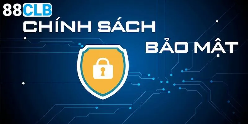 Chính sách bảo mật tại nhà cái 88clb là gì?