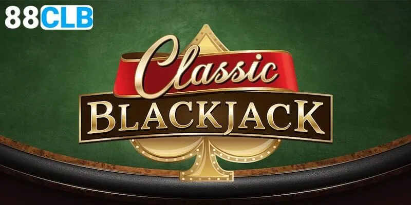 Giới thiệu sơ về Classic Blackjack